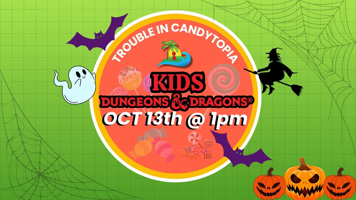 Kids D&D: Trouble in Candytopia (2nd Campaign)