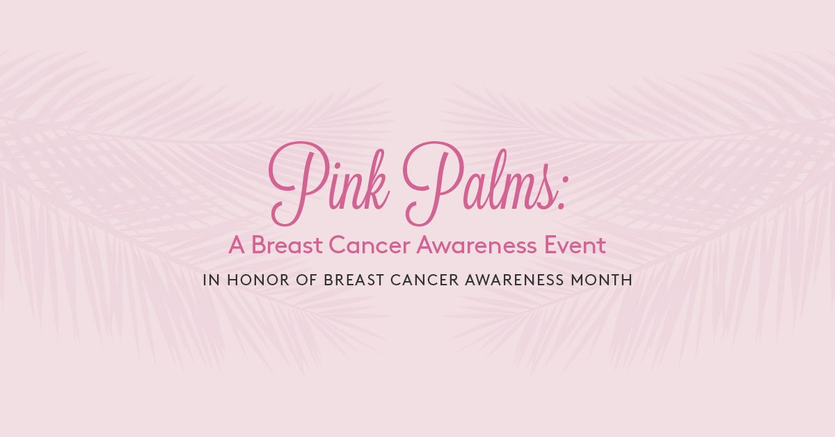 Pink Palms: A Breast Cancer Awareness Event