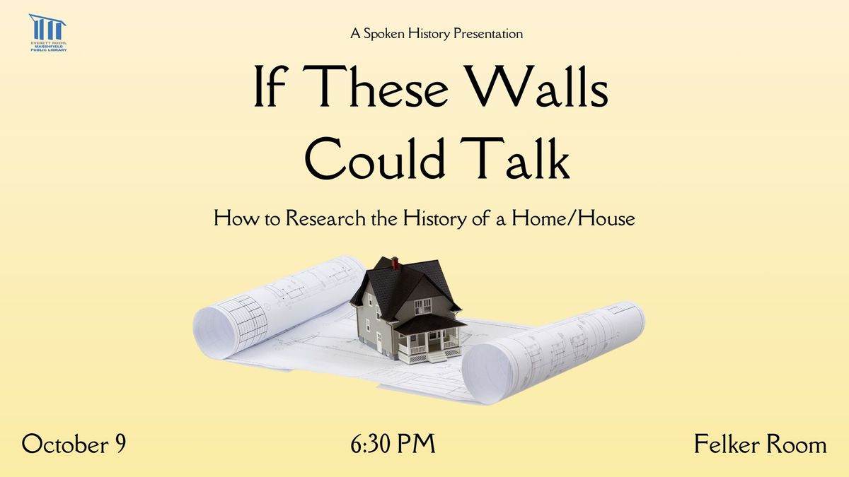 If These Walls Could Talk: How to Research the History of a House\/Home