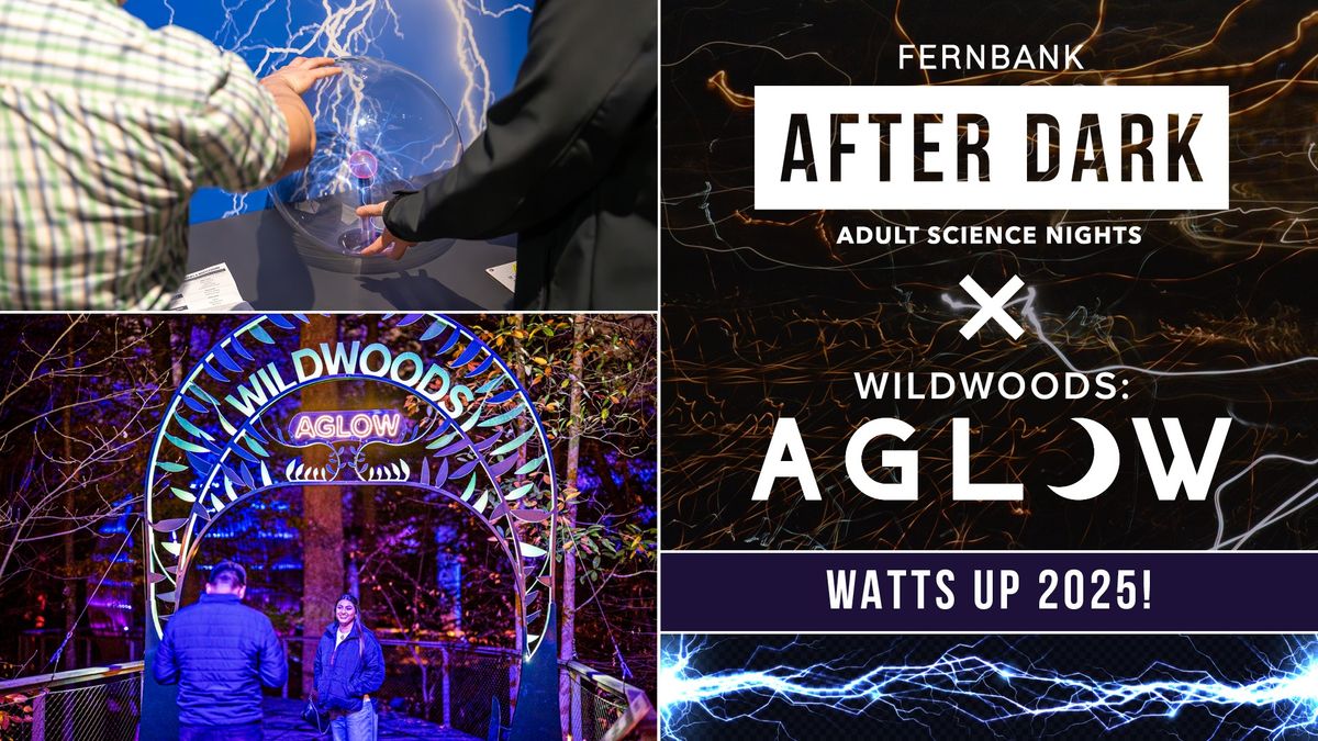 Fernbank After Dark x WildWoods: AGLOW: Watts Up 2025!