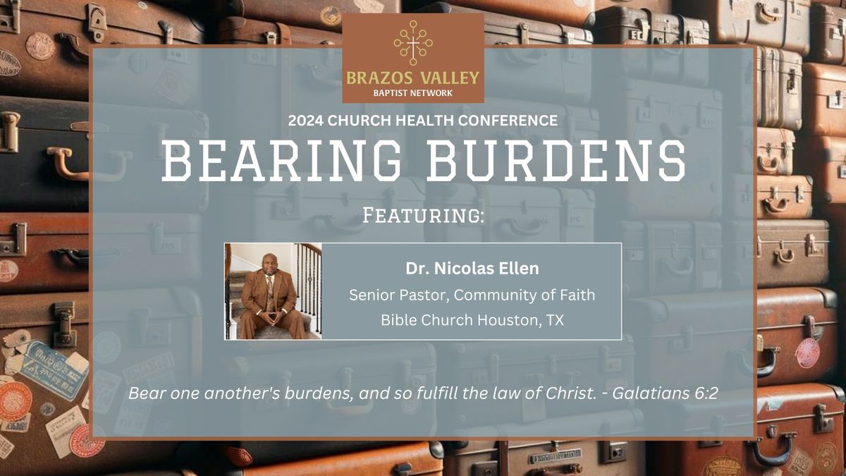 Bearing Burdens: 2024 Church Health Conference