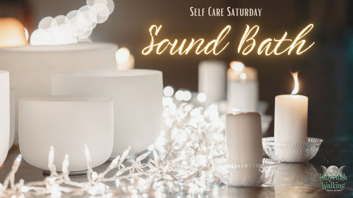 Self Care Saturday Sound Bath at Labyrinth Walking