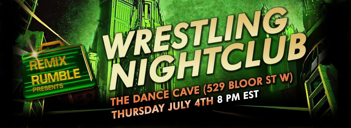 Wrestling Nightclub Toronto (MONEY IN THE BANK WEEK!)