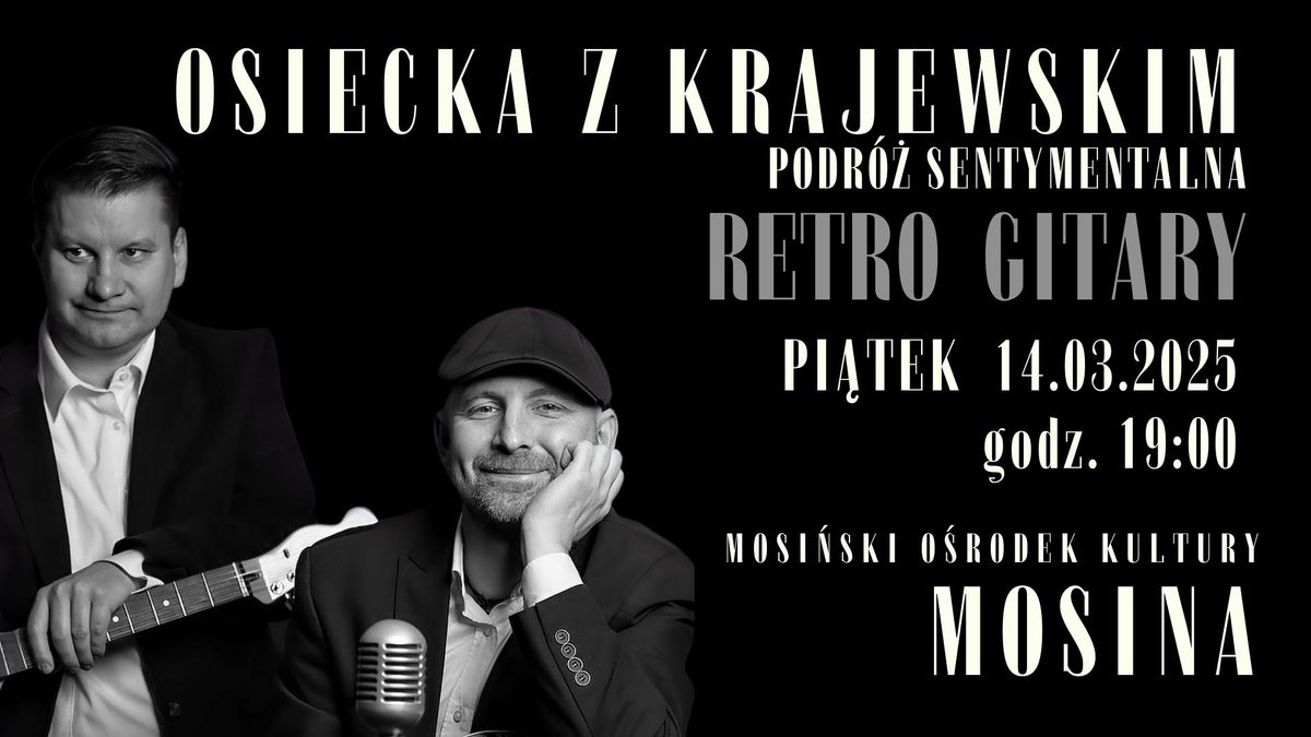 RETRO GITARY \/ Osiecka z Krajewskim, czyli podr\u00f3\u017c sentymentalna \/ MOSINA