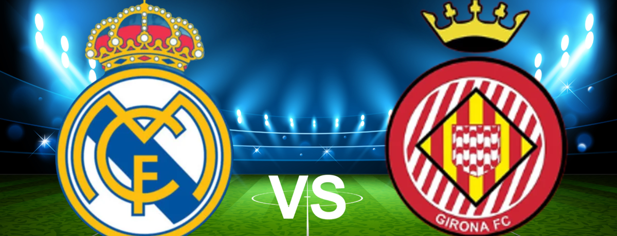 Real Madrid - Girona F\u00fatbol Club