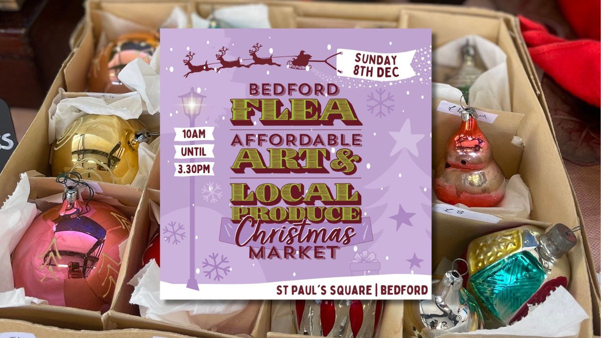 SAVE THE DATE! SUNDAY 8 DECEMBER - Bedford Flea Christmas Market