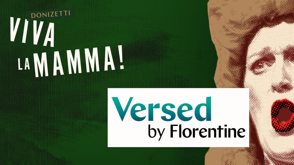 Versed: Viva la Mamma!