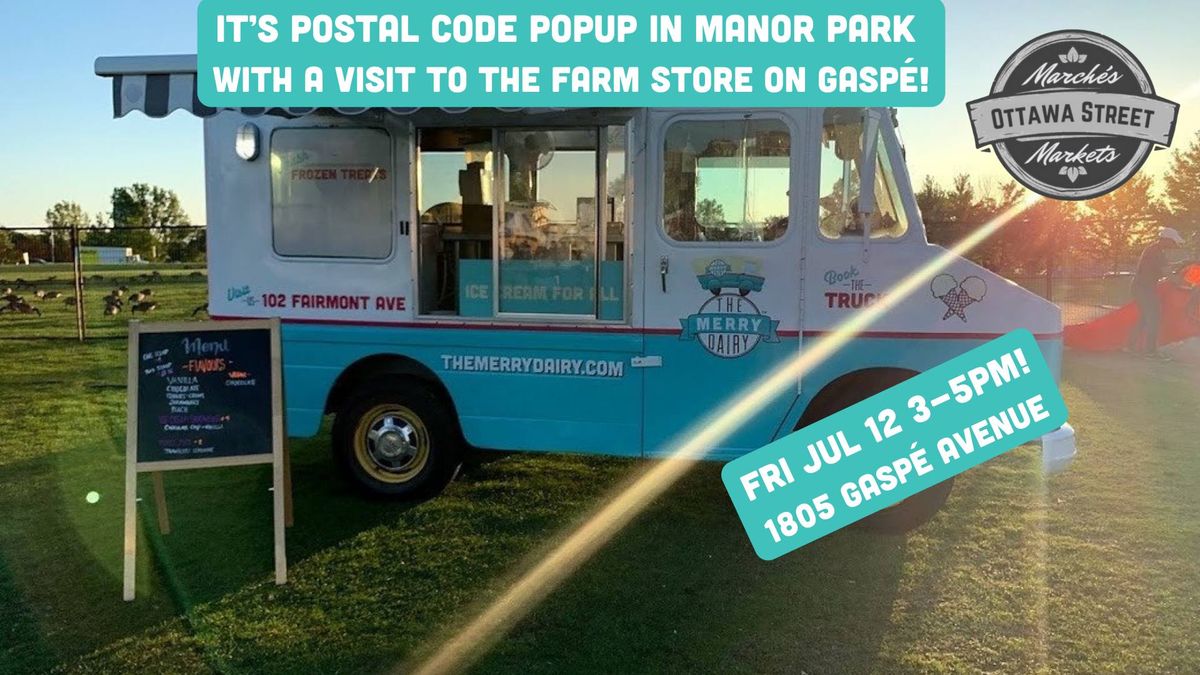 Postal Code Pop-up with the Farm Store on Gasp\u00e9 in Manor Park!!