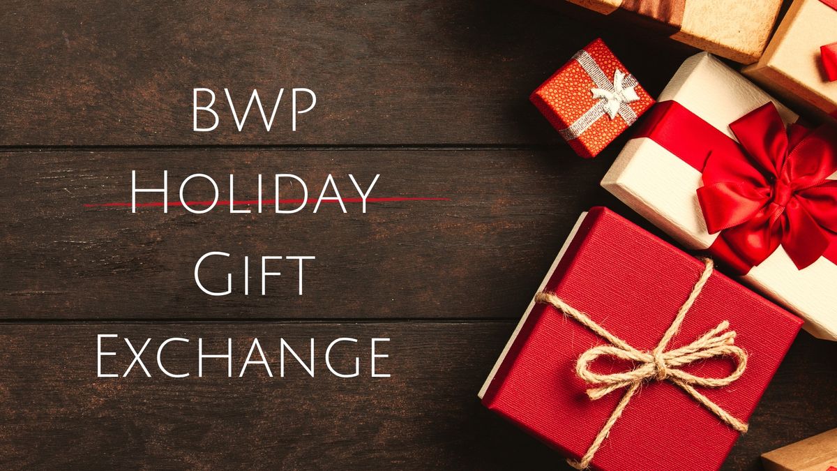 BWP Holiday Gift Exchange 