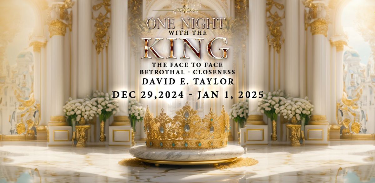 One Night With The King with Apostle David E. Taylor!