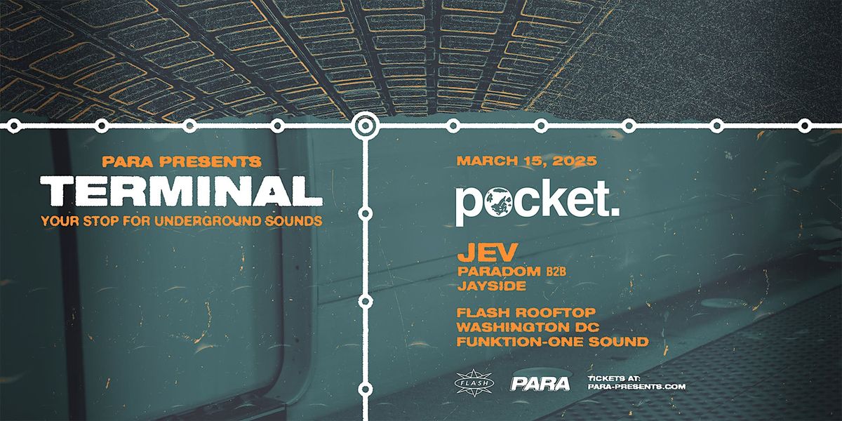 Para Presents: Terminal Featuring Pocket + JEV