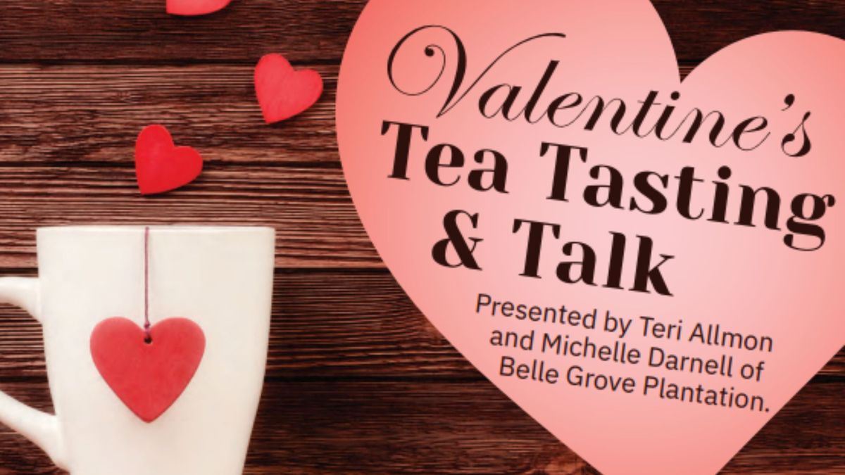 Valentine's Tea Tasting and Talk - Central Rappahannock Regional Library, Towne Centre Branch