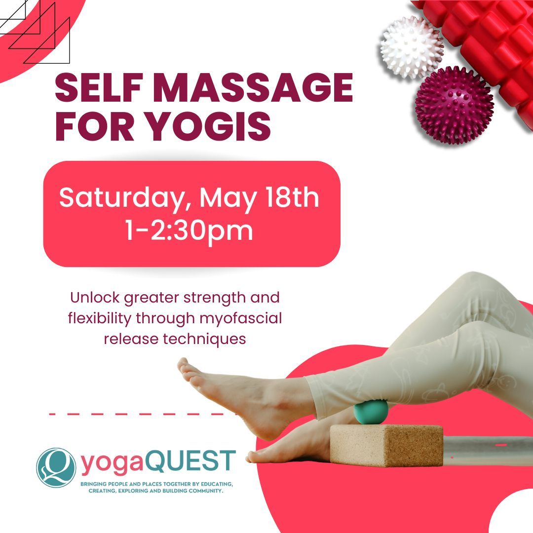Self Massage for Yogis: A Self Myofascial Release Workshop