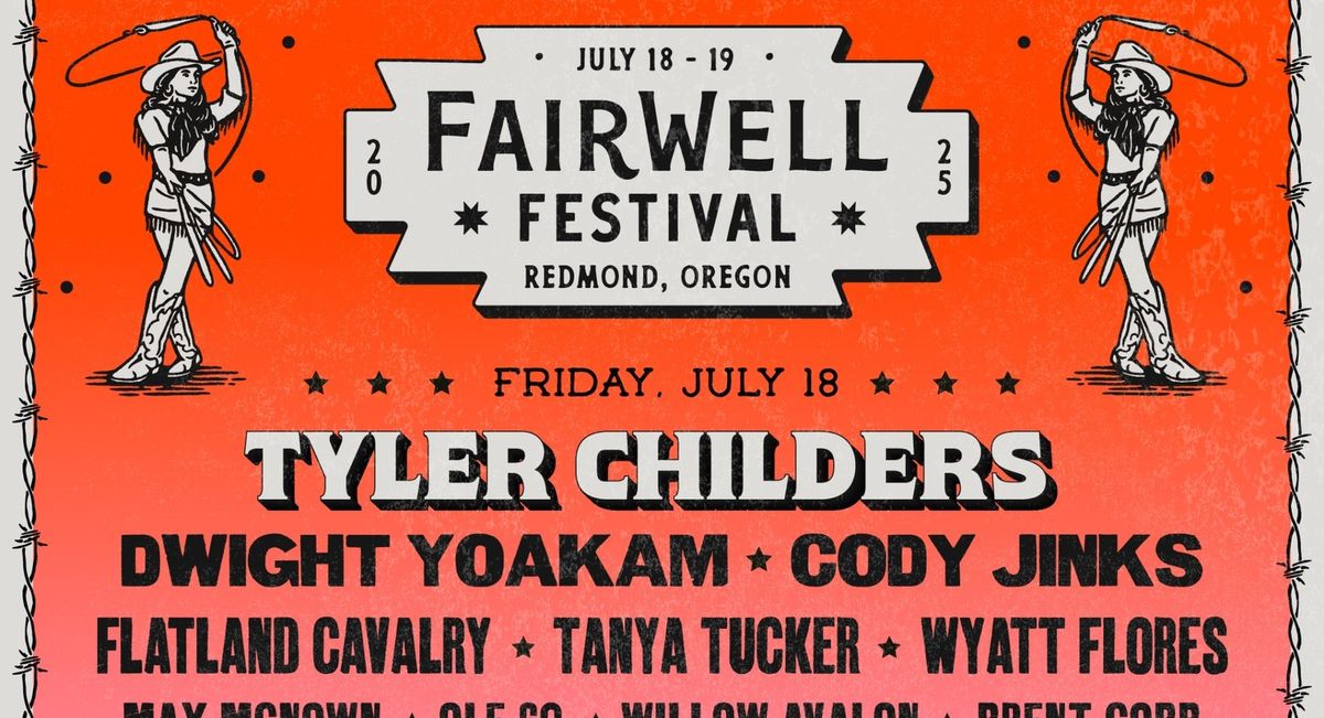 Fairwell Festival with Tyler Childers, Dwight Yoakam, Cody Jinks and more (Friday Pass)