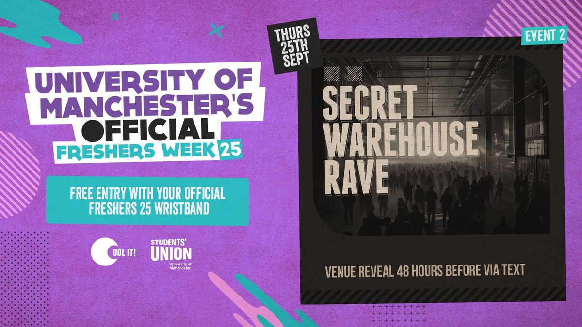 DAY 5 - OFFICIAL UNI OF MANCHESTER EVENT 2 - THE SECRET WAREHOUSE RAVE \ud83e\udd2b\ud83c\udfd9\ufe0f