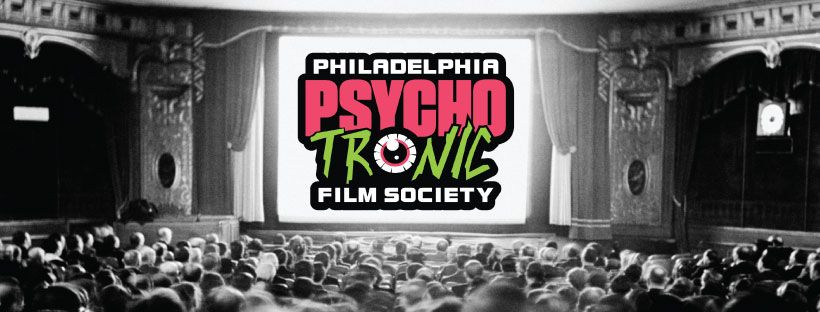 Philadelphia Psychotronic Film Society - May #1 at PhilaMOCA