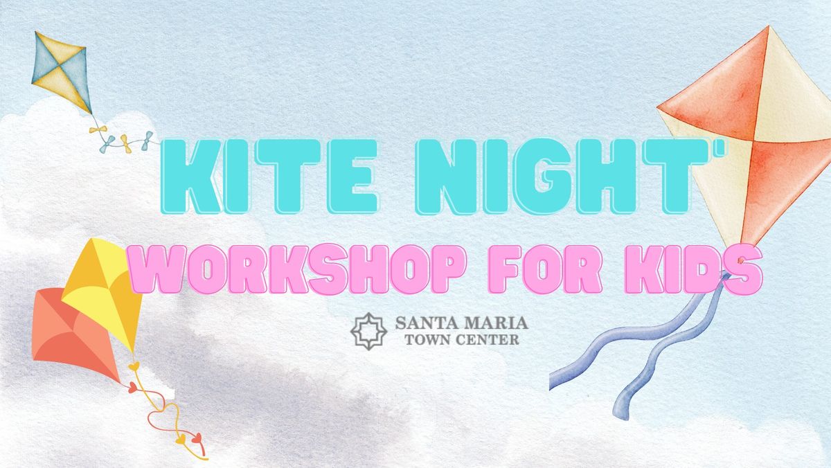 FREE - Kite Night Workshop for Kids