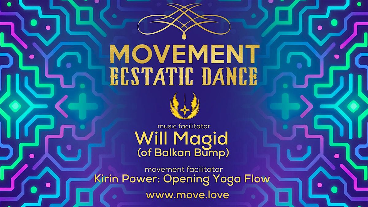 MOVEMENT Ecstatic Dance SF \/\/ WILL MAGID (of Balkan Bump)
