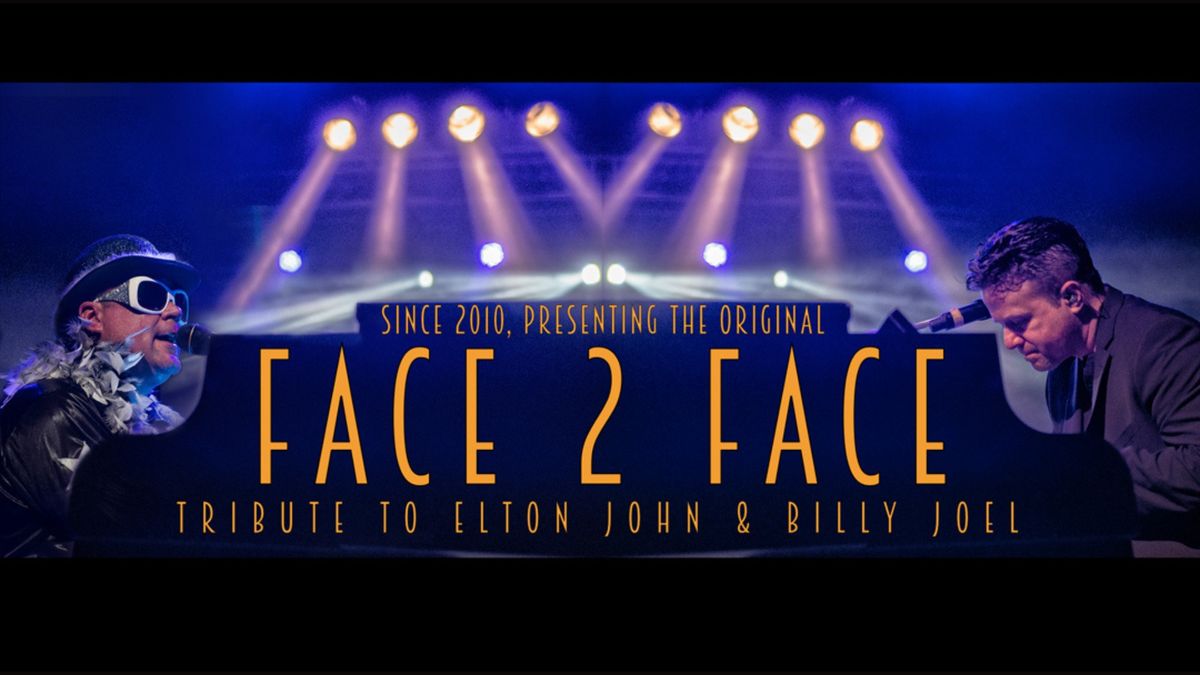 Face 2 Face: A Tribute to Elton John and Billy Joel