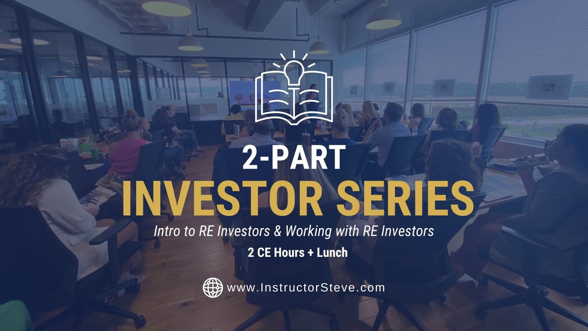 Investor Series: Intro to RE Investors & Working with RE Investors (2CE)