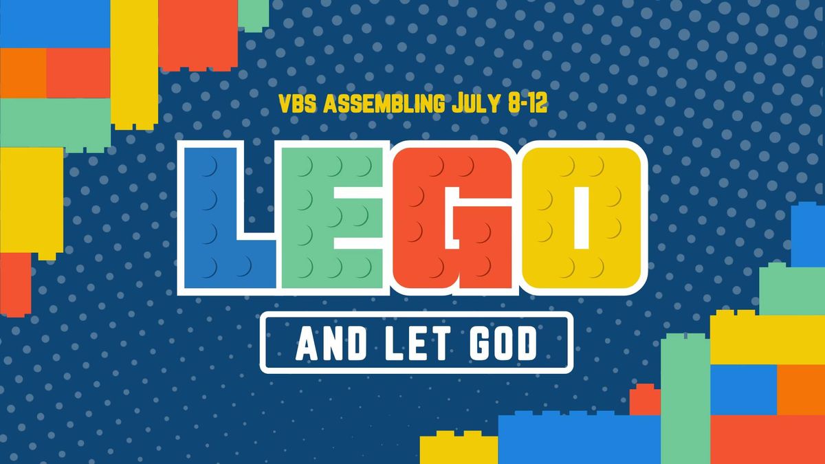LEGO and Let God Vacation Bible School