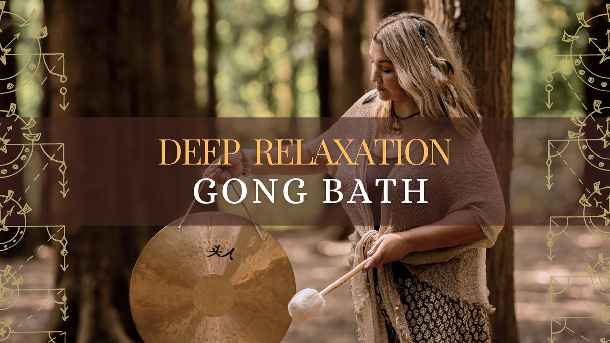 Deep Relaxation GONG BATH \/\/ @The Wild Box