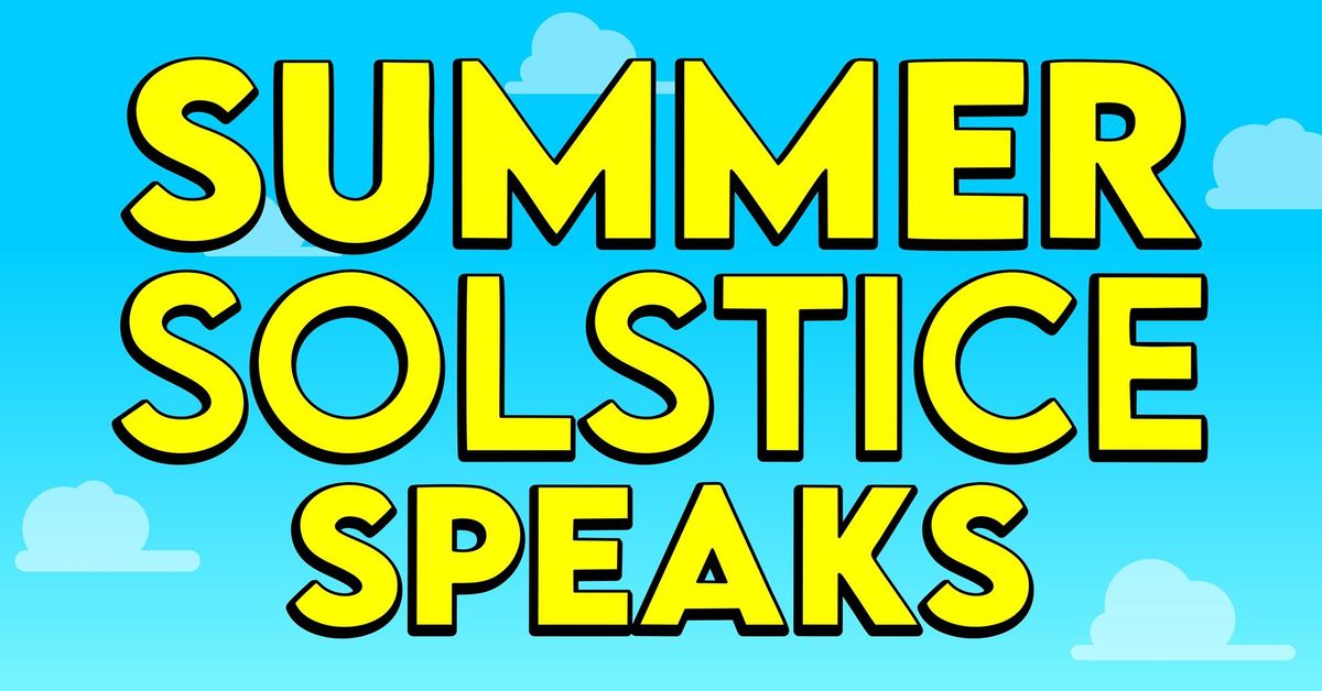 Summer Solstice Speaks