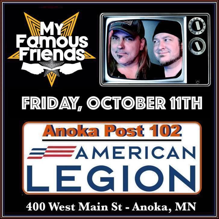 My Famous Friends at Anoka American Legion Friday, October 11th!