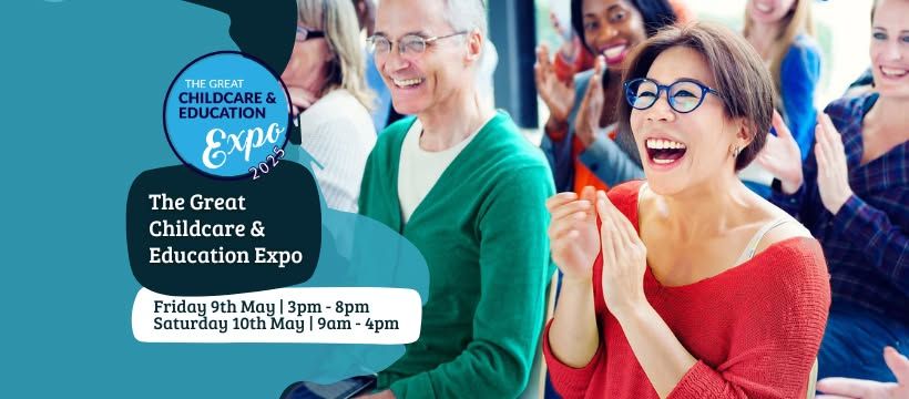 The Great Childcare & Education Expo 2025