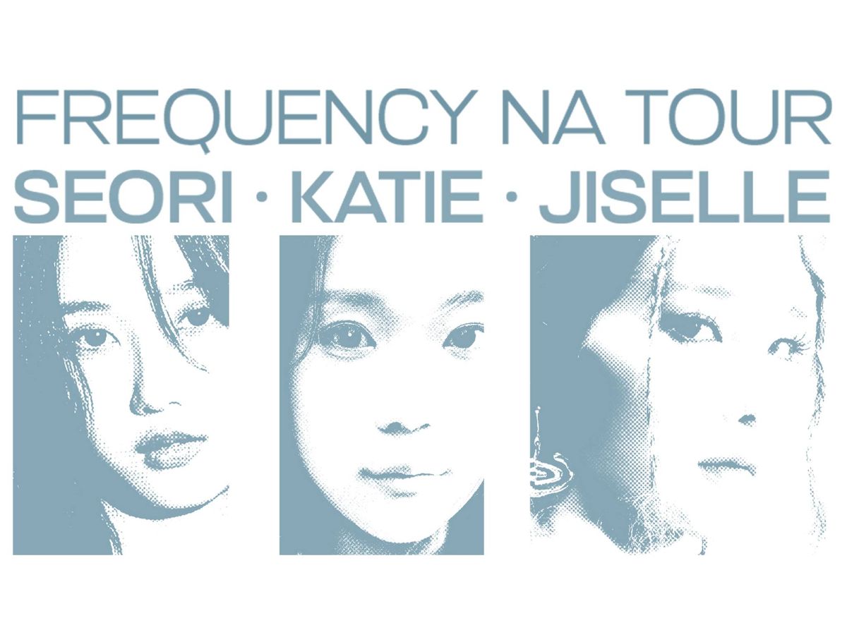 Frequency Tour featuring Seori, Katie, and Jiselle - Los Angeles