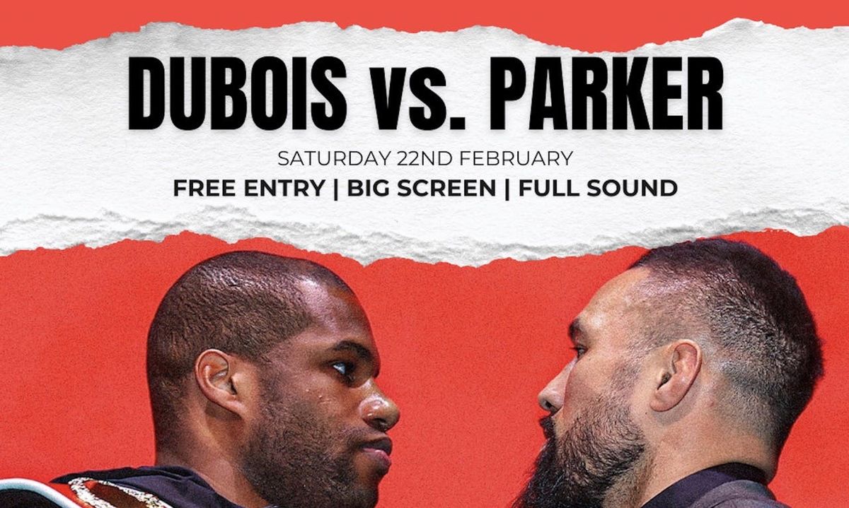 Dubois vs Parker [Live on the Big Screen]