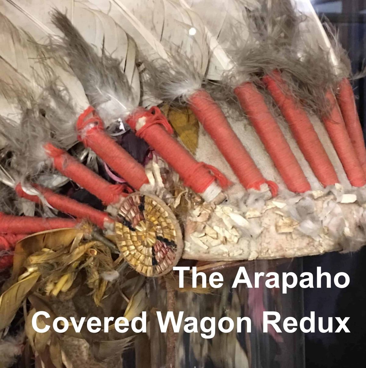 The Arapaho Covered Wagon Redux Screening & Q&A