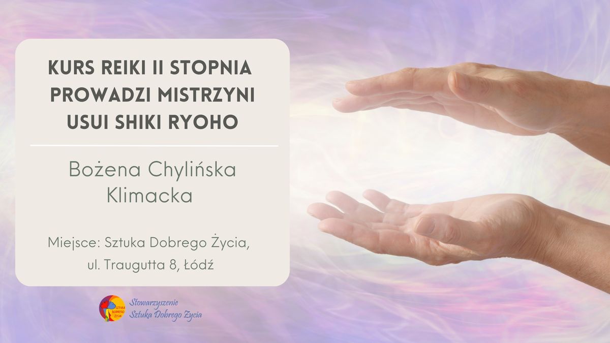 Kurs Reiki II stopnia Prowadzi Mistrzyni Usui Shiki Ryoho