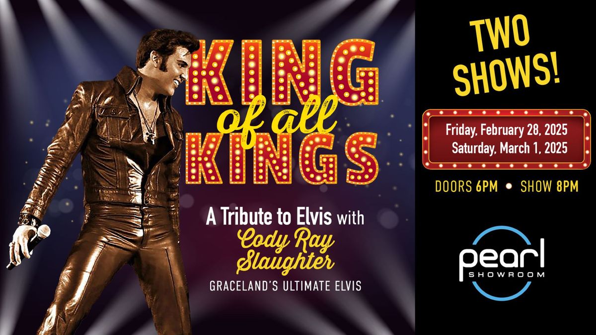 King of All Kings - A Tribute to Elvis with Cody Ray Slaughter