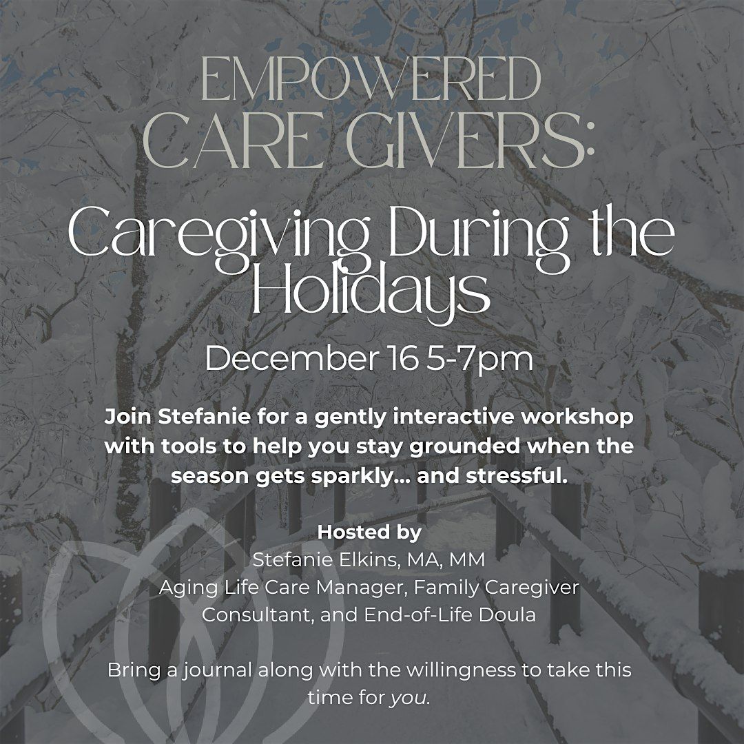 Caregiving During the Holidays: How to Manage the Season