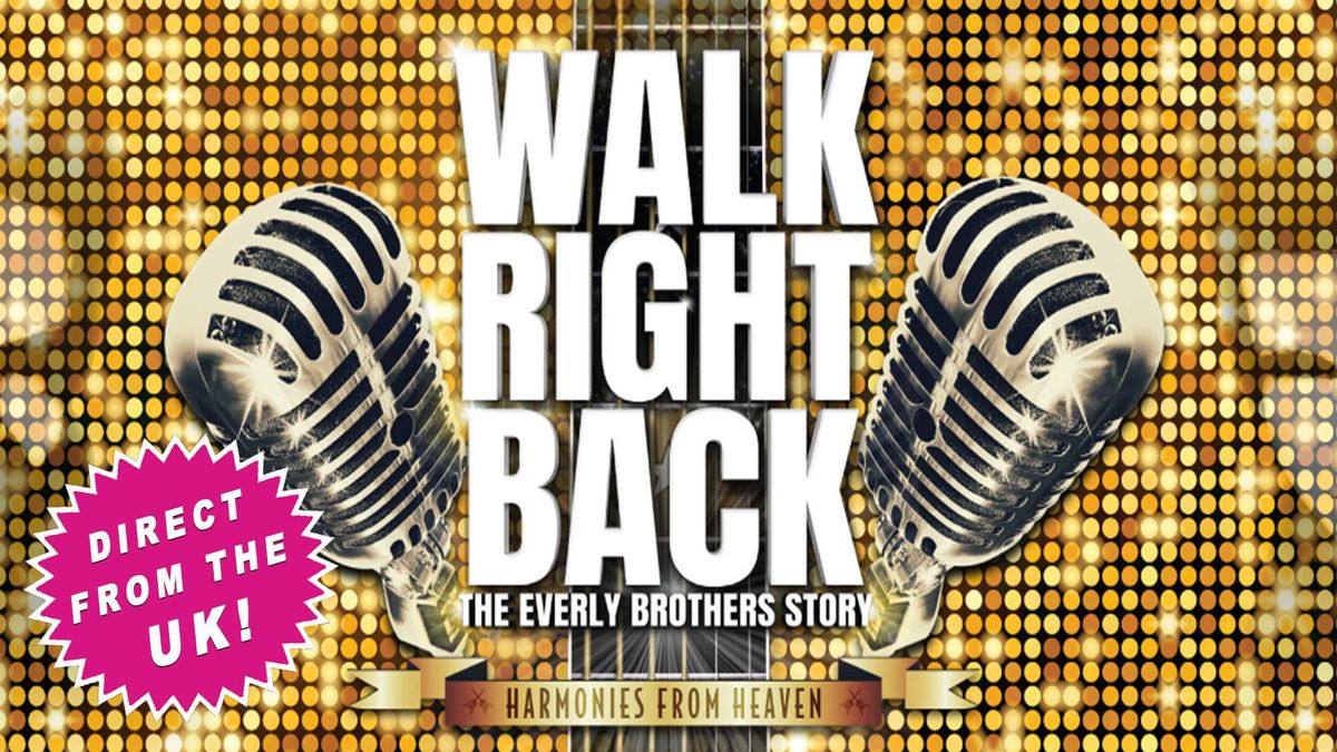 Walk Right Back - The Everly Brothers Story