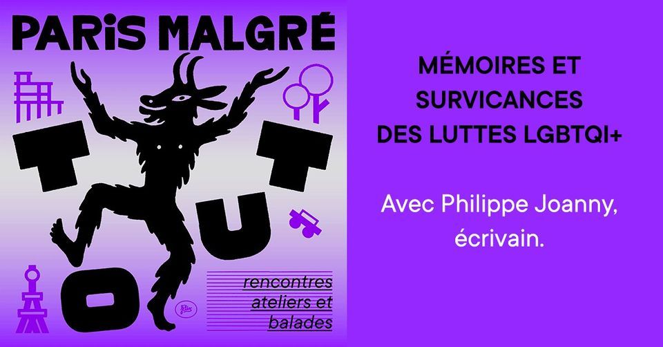 FESTIVAL PARIS MALGRE TOUT \/ M\u00e9moires et survivances des luttes LGBTQI+ avec Philippe Joany