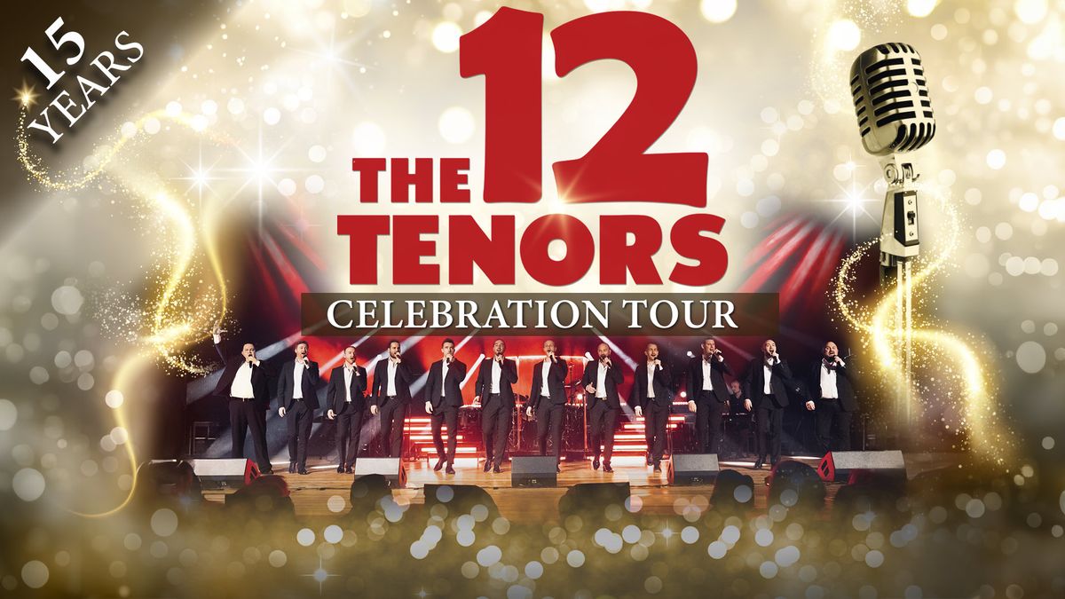 The 12 Tenors - Celebration Tour | Malm\u00f6