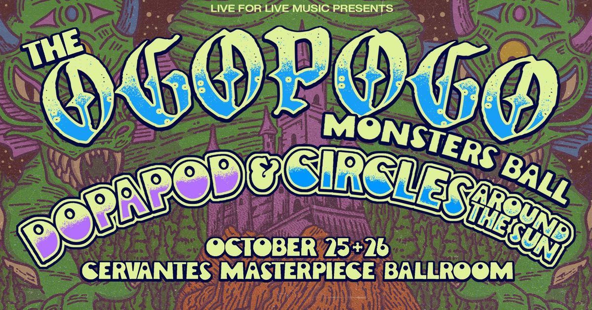 2 Nights of Dopapod & Circles Around The Sun - The OGOPOGO Monsters Ball