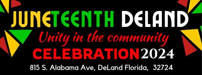 Juneteenth DeLand 2024: Unity in Our Community