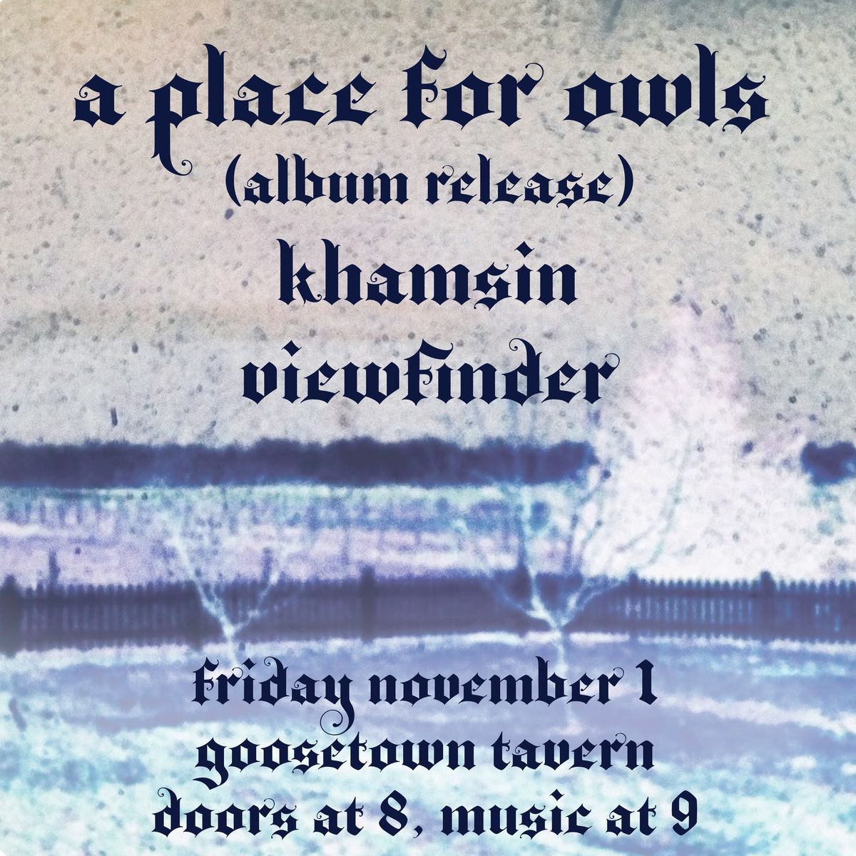 A Place For Owls (album release) w\/ Khamsin + Viewfinder