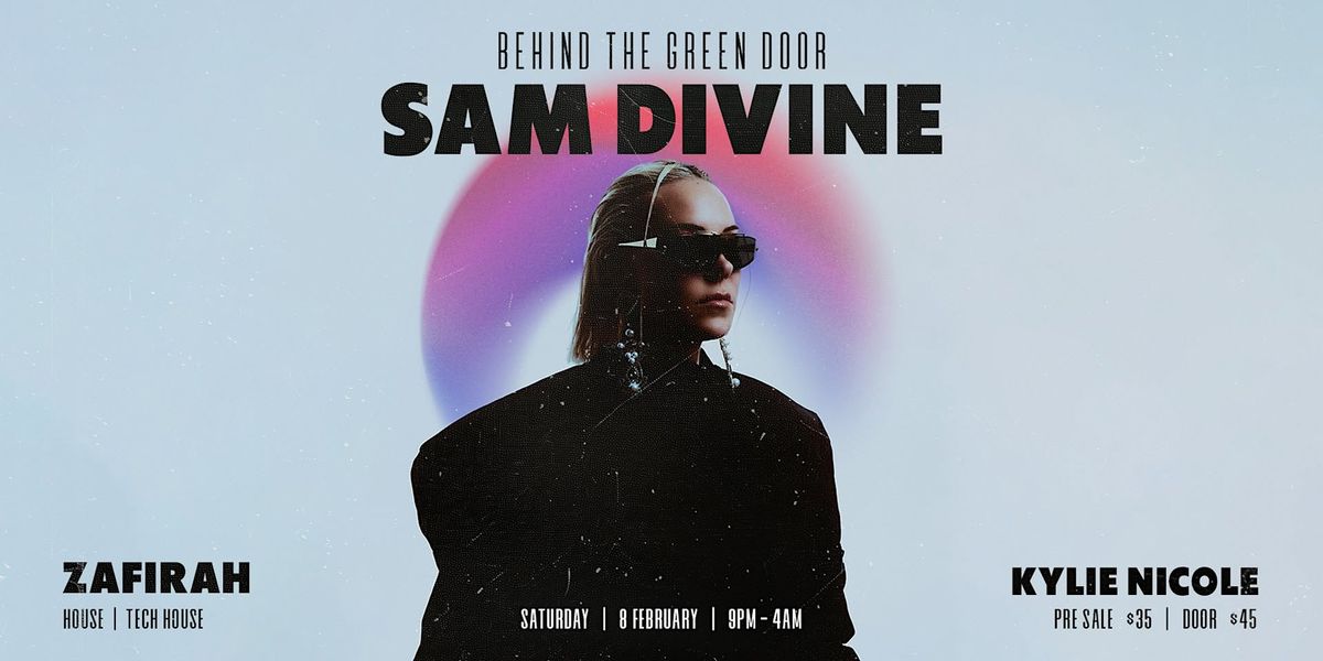 Behind The Green Door presents: SAM DIVINE [UK]