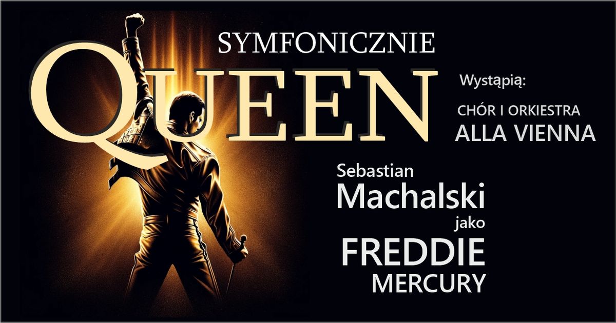 Queen Symfonicznie - Ch\u00f3r i Orkiestra Alla Vienna