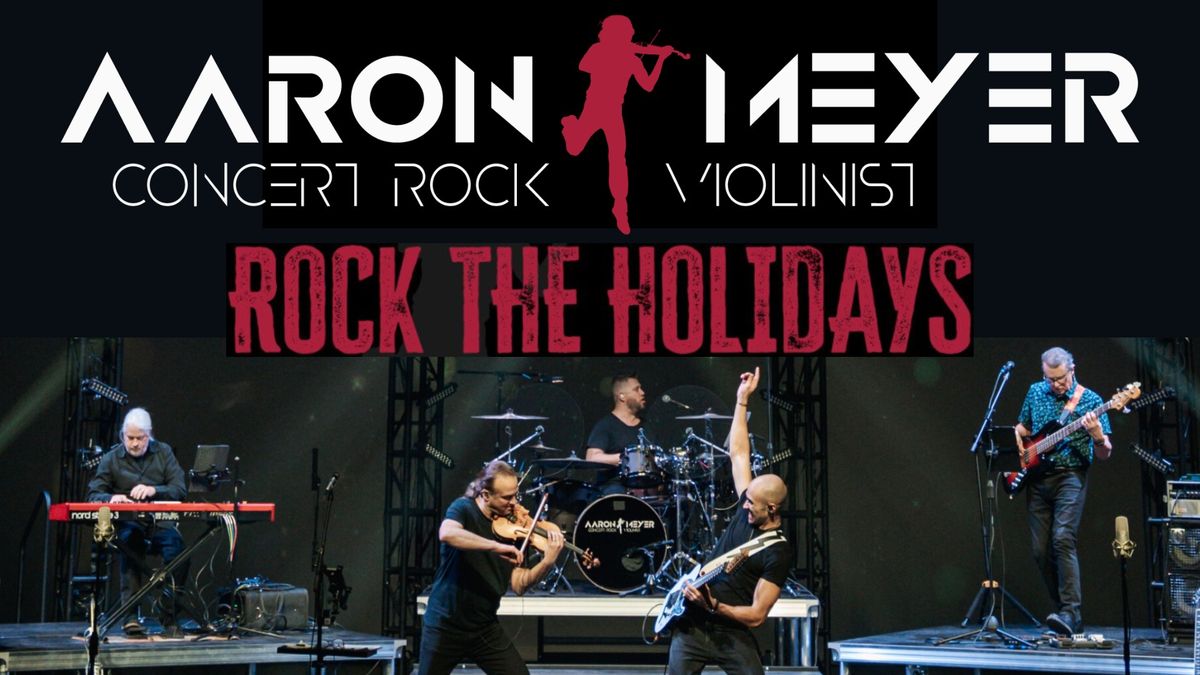 Aaron Meyer, Concert Rock Violinist ROCK THE HOLIDAYS