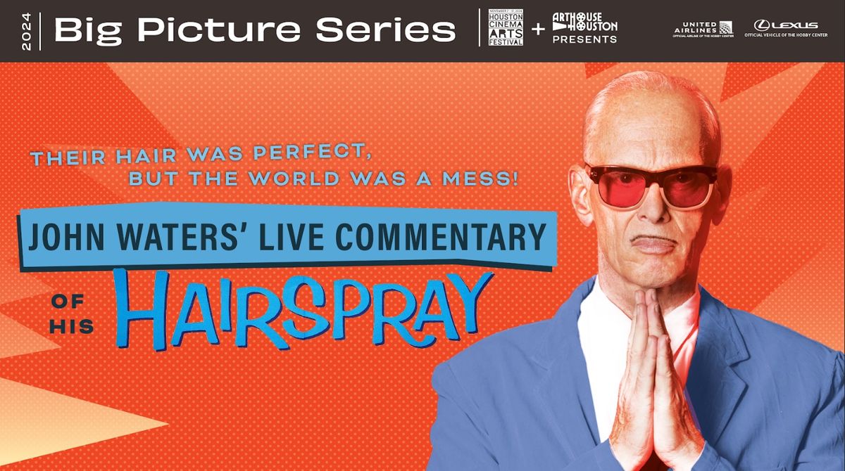 THEIR HAIR WAS PERFECT, BUT THE WORLD WAS A MESS: John Waters LIVE commentary of his HAIRSPRAY