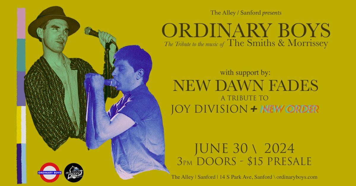 ORDINARY BOYS & NEW DAWN FADES | Tribute to Smiths\/Morrissey\/Joy Division\/New Order @ The Alley