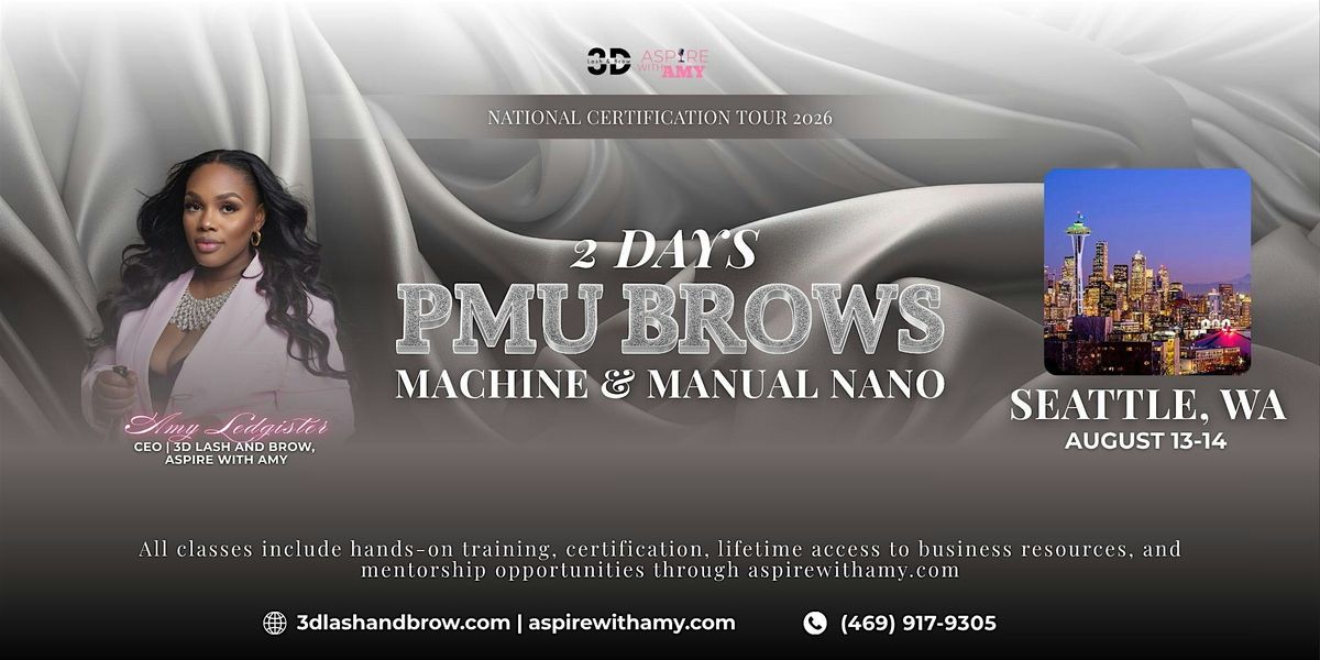 PMU BROWS (MACHINE + MANUAL NANO) CERTIFICATION \u2013 SEATTLE, WA(AUGUST 13-14)