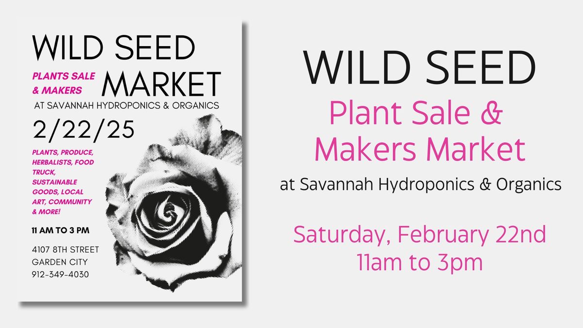 Wild Seed Plant Sale & Makers Market