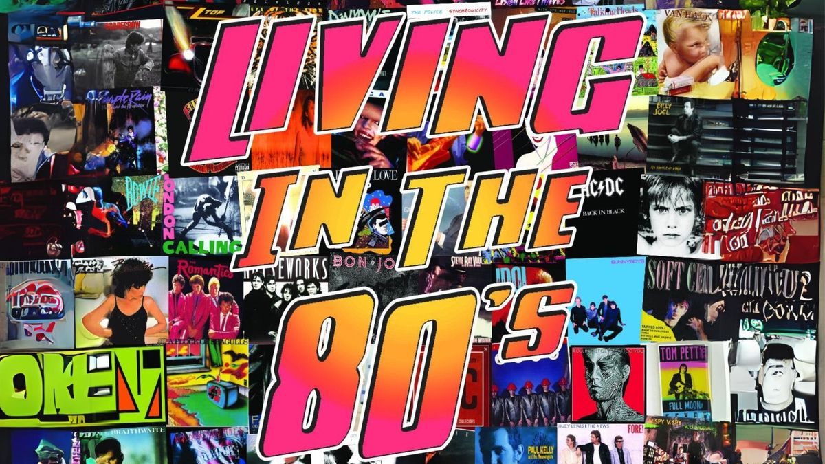 Living in the 80s