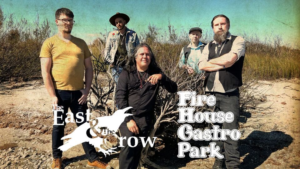 The East & The Crow at Firehouse Gastro Park, Firehouse Gastro Park ...